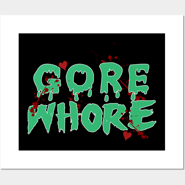 Gore Whore Wall Art by CreatingChaos